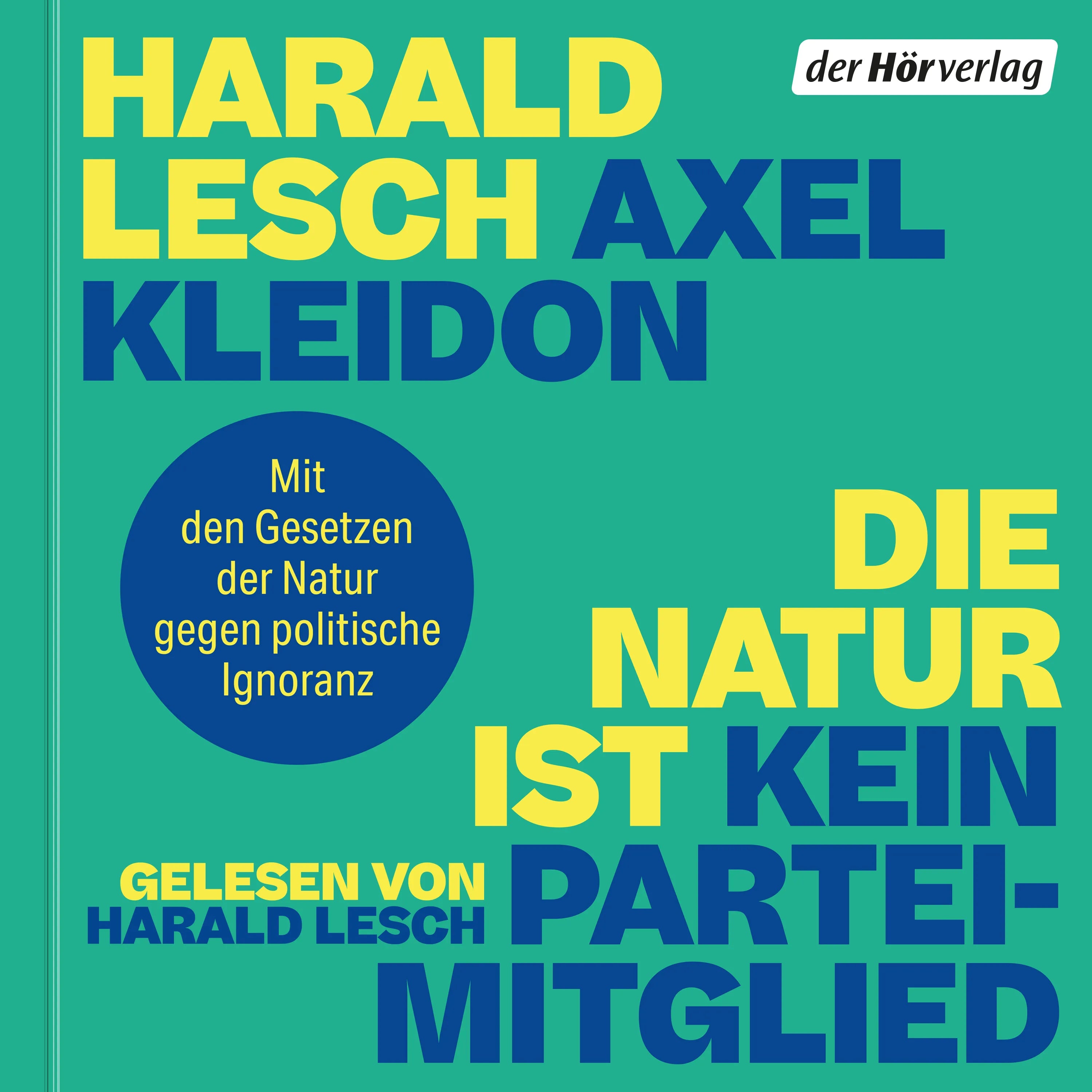 Cover: Die Natur ist kein Parteimitglied (Hörbuch Download) von Harald Lesch
