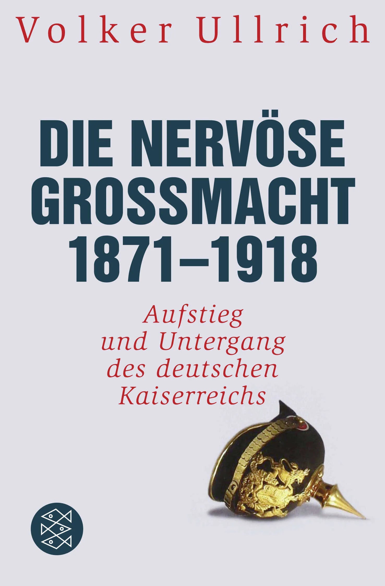 Buchcover von 'Die nervöse Großmacht 1871 - 1918' - Taschenbuch von Volker Ullrich