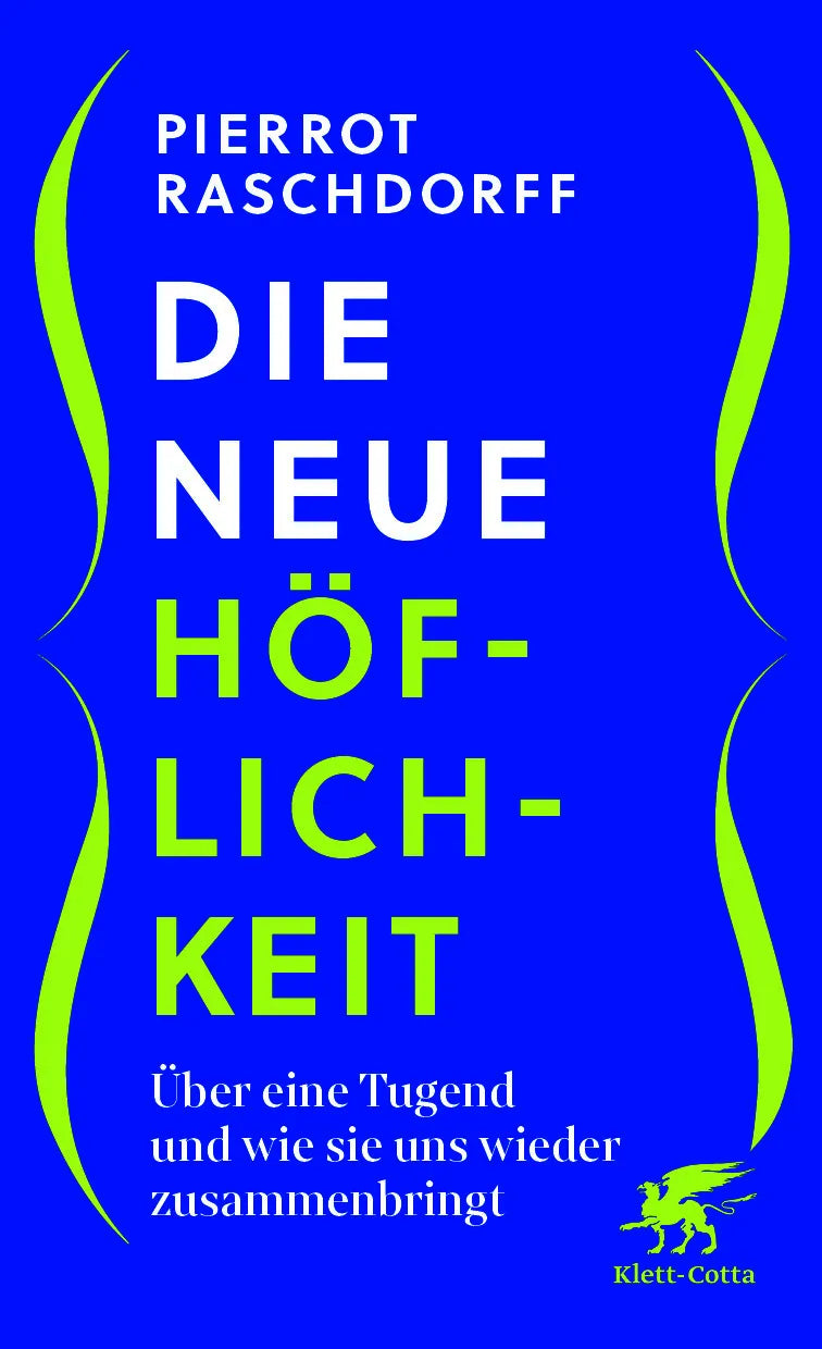 Buchcover von 'Die neue Höflichkeit' - Gebundene Ausgabe von Pierrot Raschdorff