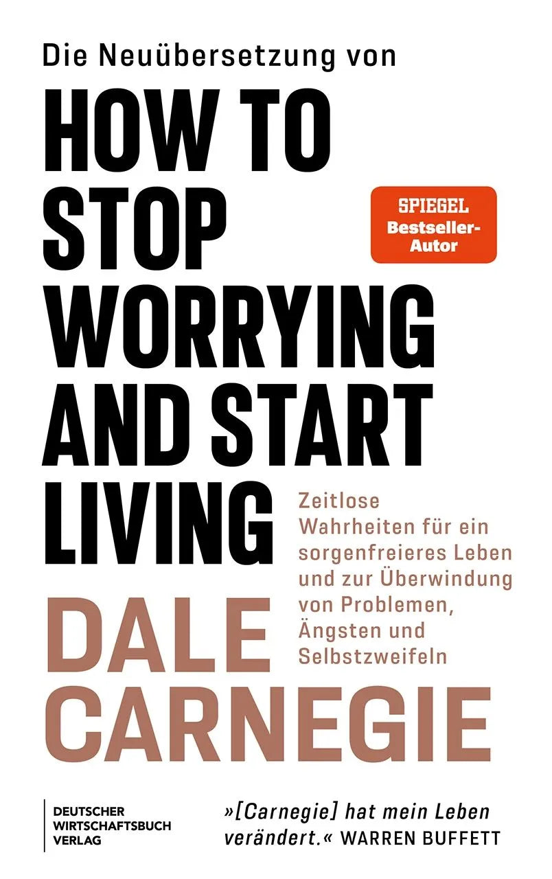 Cover: Die Neuübersetzung von How to Stop Worrying and Start Living (Taschenbuch) von Dale Carnegie
