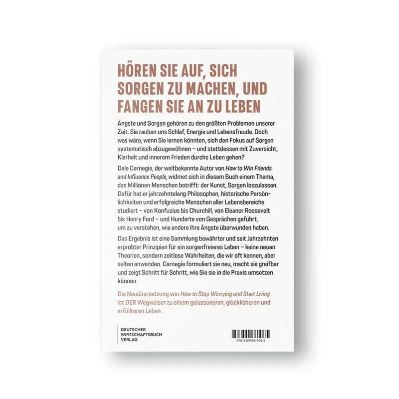 Rückseite: Die Neuübersetzung von How to Stop Worrying and Start Living (Taschenbuch)