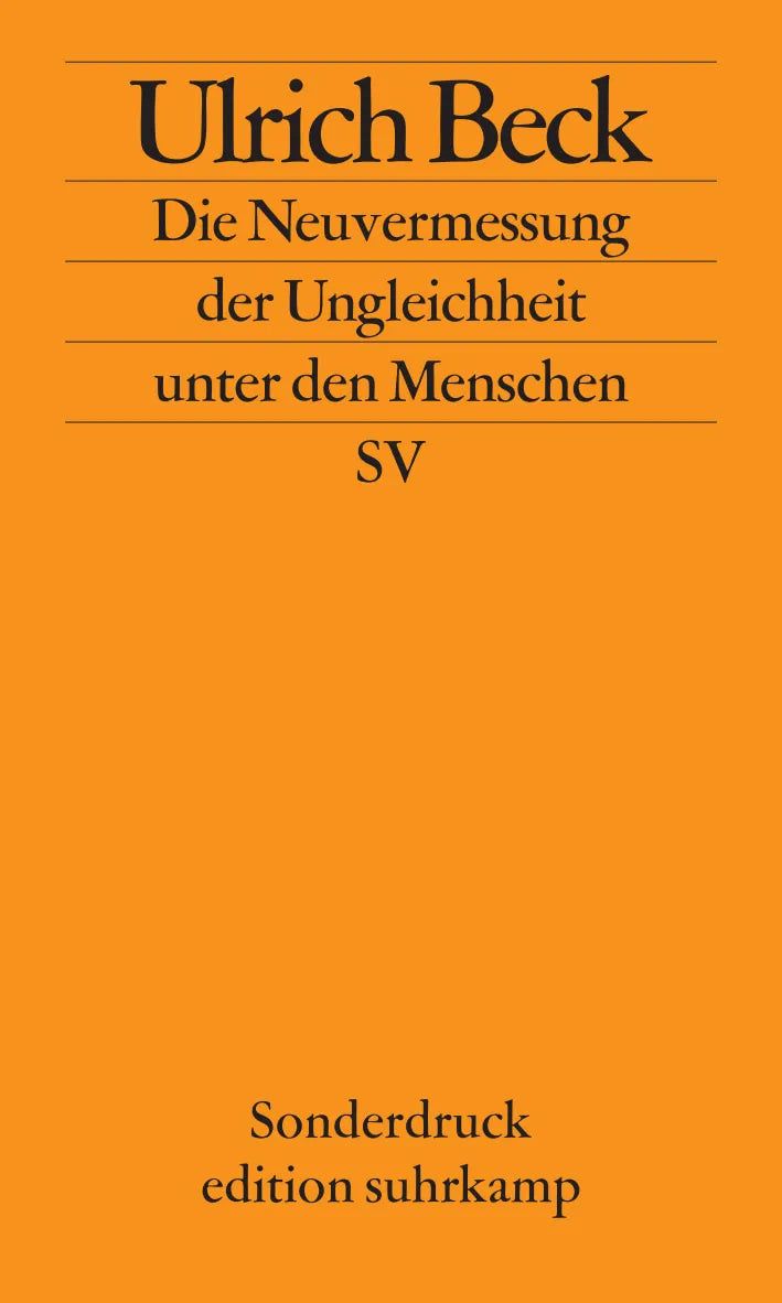 Buchcover von 'Die Neuvermessung der Ungleichheit unter den Menschen: Soziologische Aufklärung im 21. Jahrhundert' - Taschenbuch von Ulrich Beck