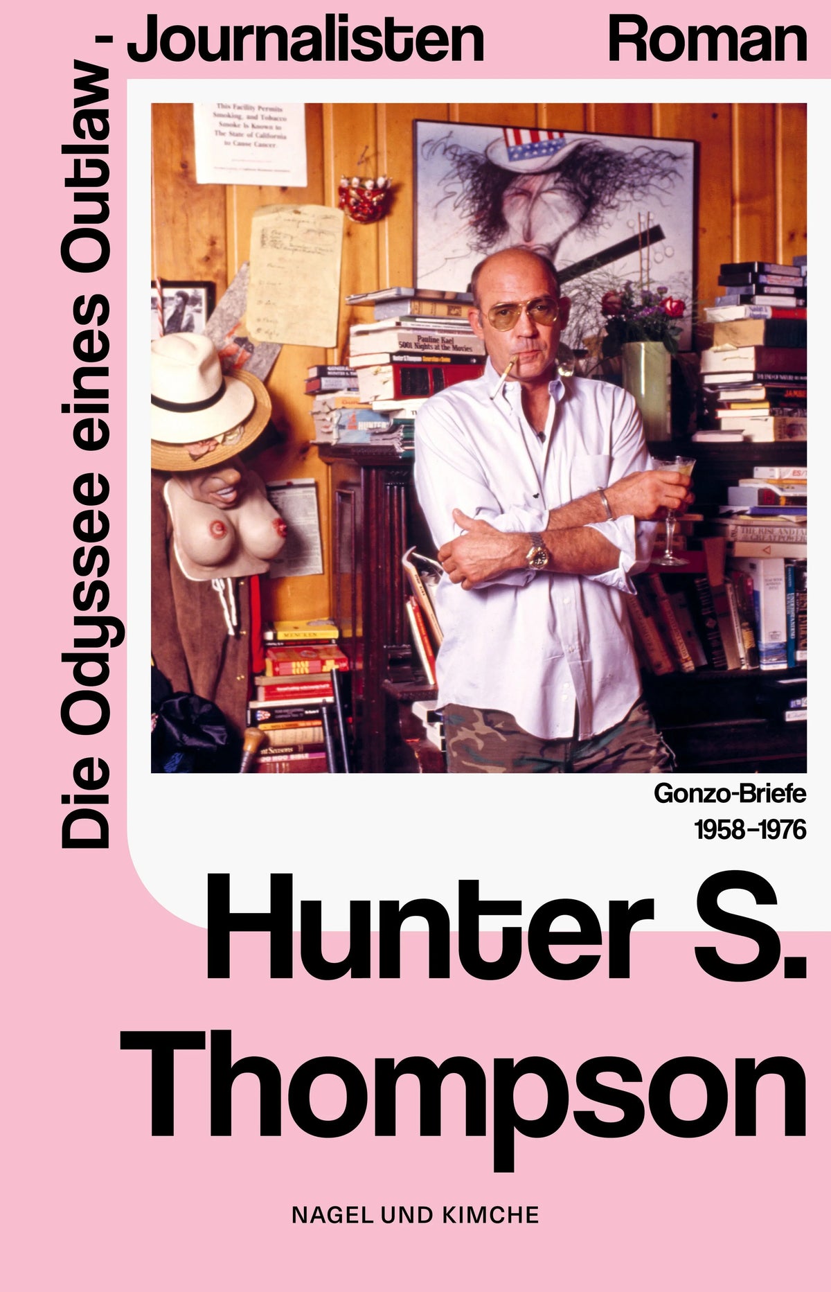 Cover: Die Odyssee eines Outlaw-Journalisten. Gonzo-Briefe 1958–1976 (Hardcover) von Hunter S. Thompson