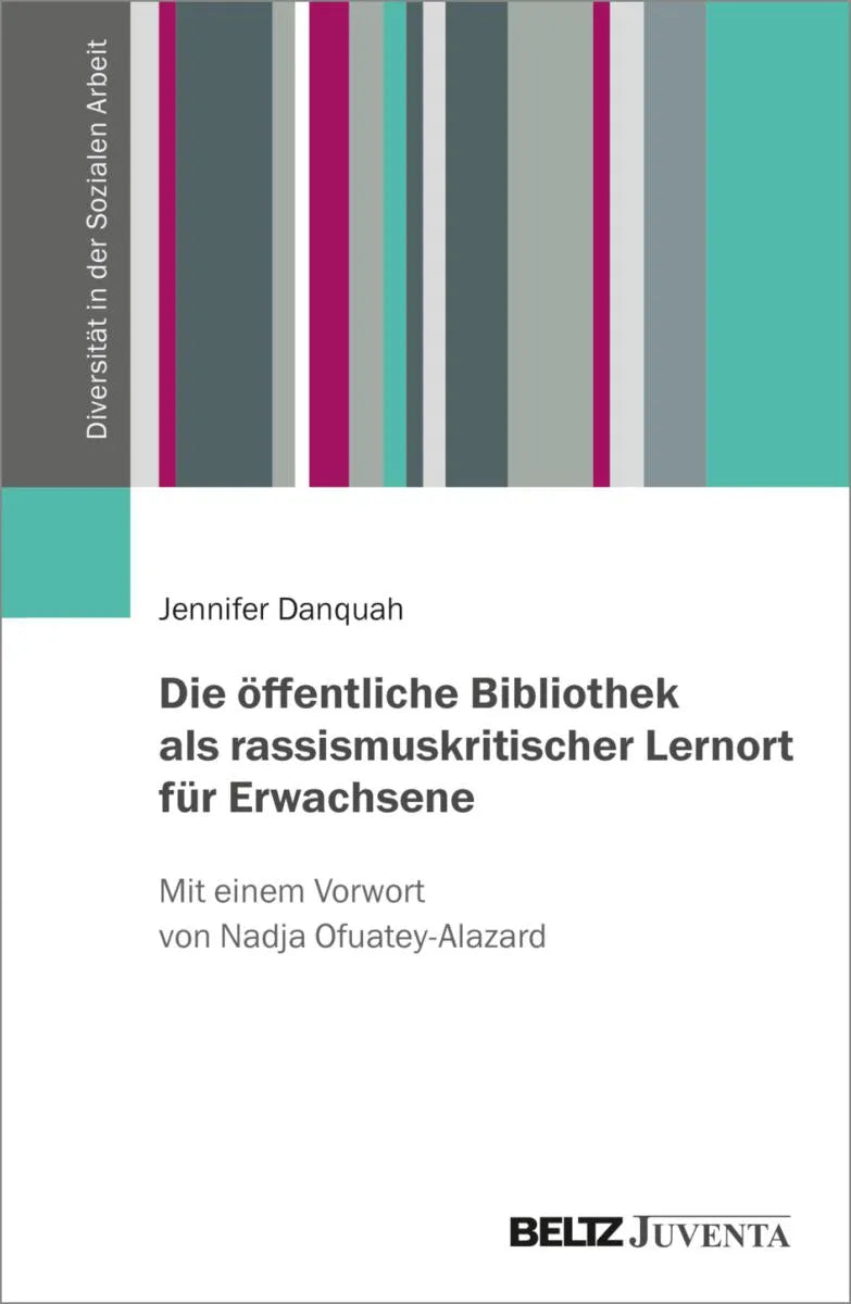Cover: Die öffentliche Bibliothek als rassismuskritischer Lernort für Erwachsene (E-Book) von Jennifer Danquah