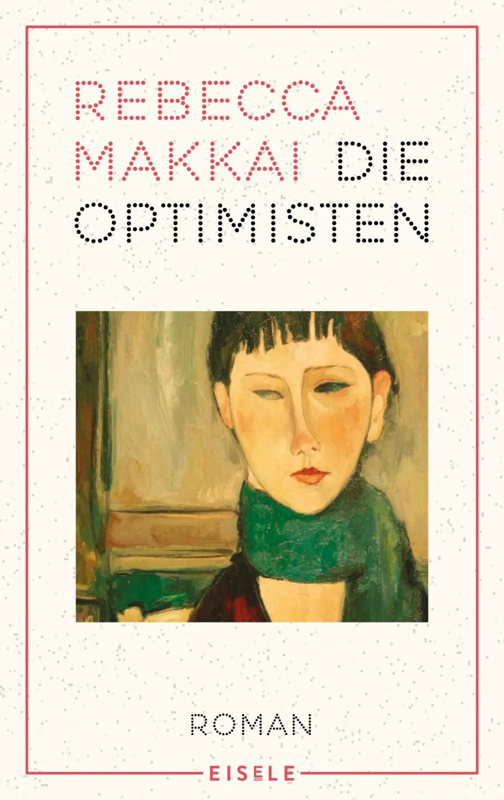 Cover: Die Optimisten (Hardcover) von Rebecca Makkai