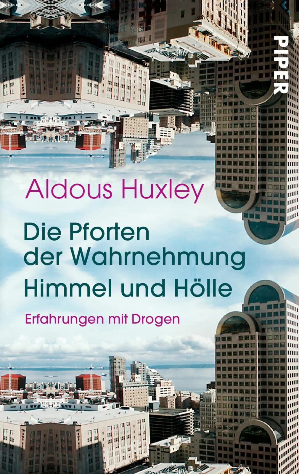 Buchcover von 'Die Pforten der Wahrnehmung • Himmel und Hölle' - Taschenbuch von Aldous Huxley