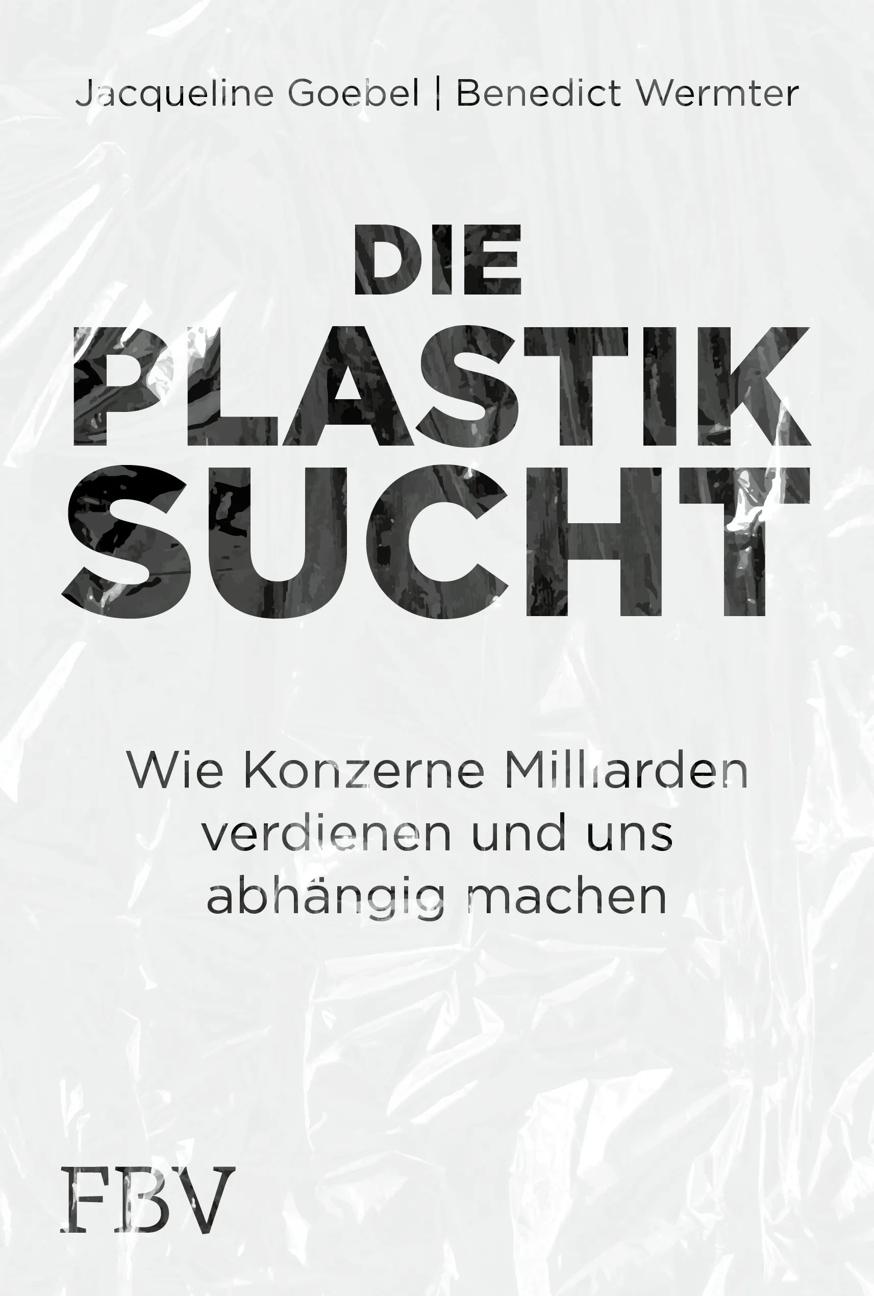 Buchcover von 'Die Plastiksucht' - Gebundene Ausgabe von Jacqueline Goebel