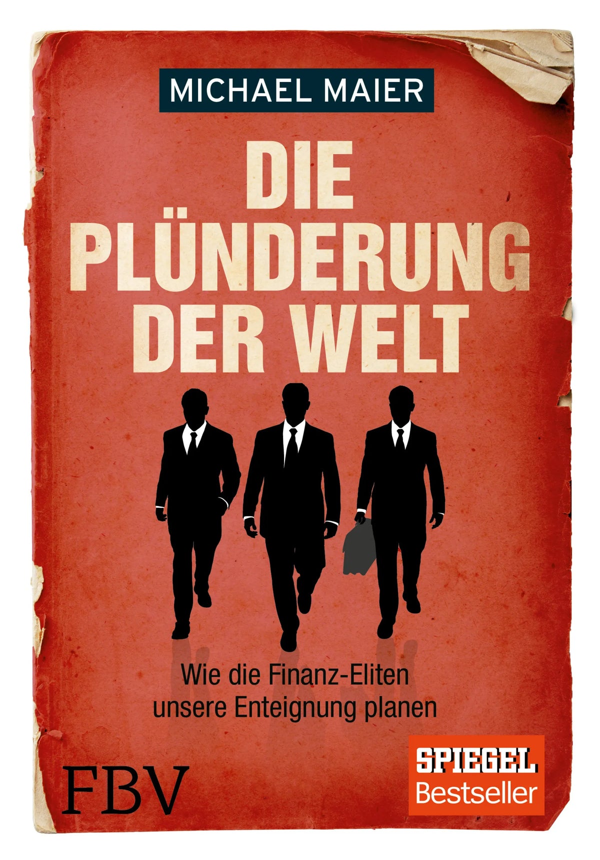 Buchcover von 'Die Plünderung der Welt' - Gebundene Ausgabe von Michael Maier