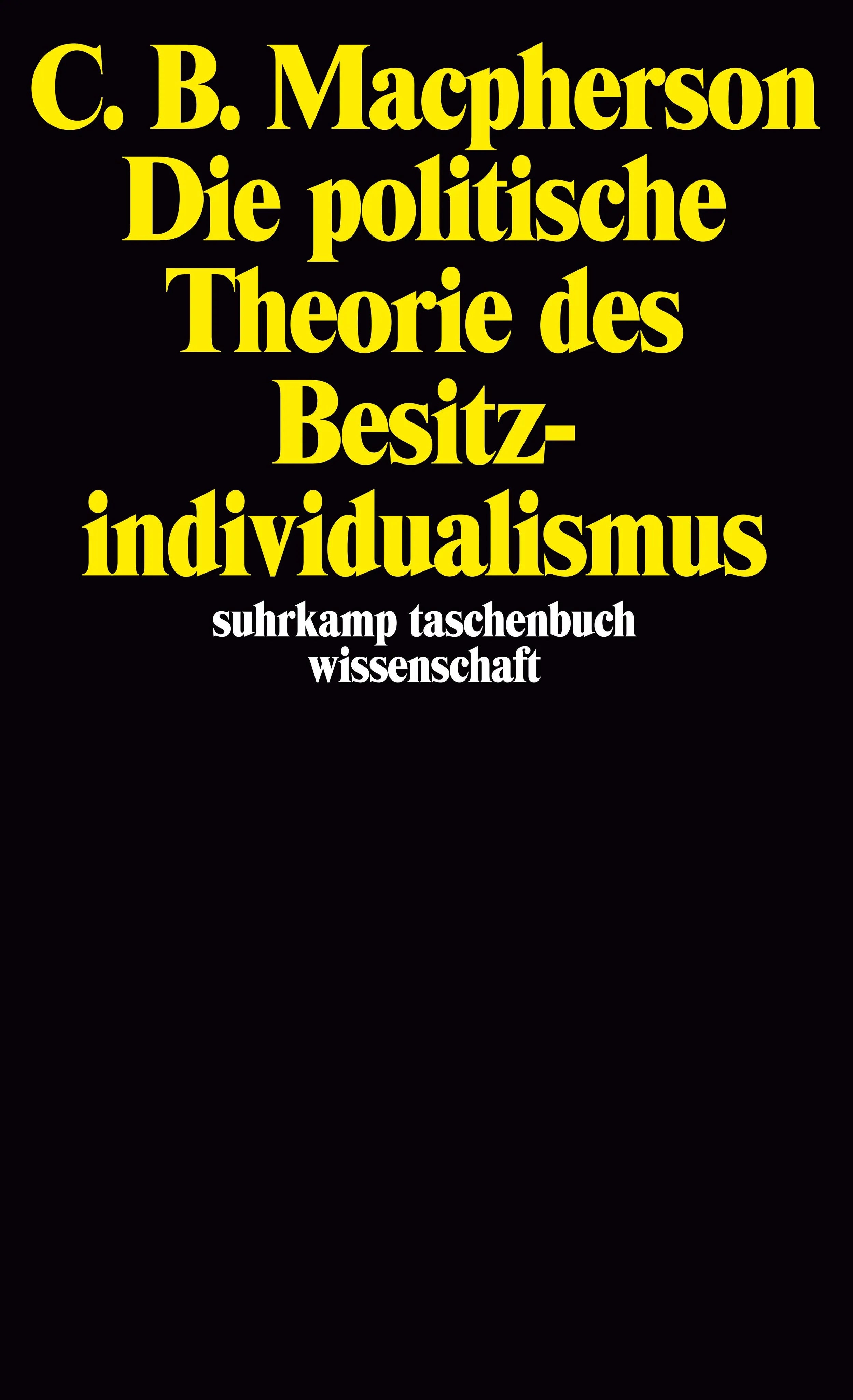 Buchcover von 'Die politische Theorie des Besitzindividualismus' - Taschenbuch von C.B. Macpherson