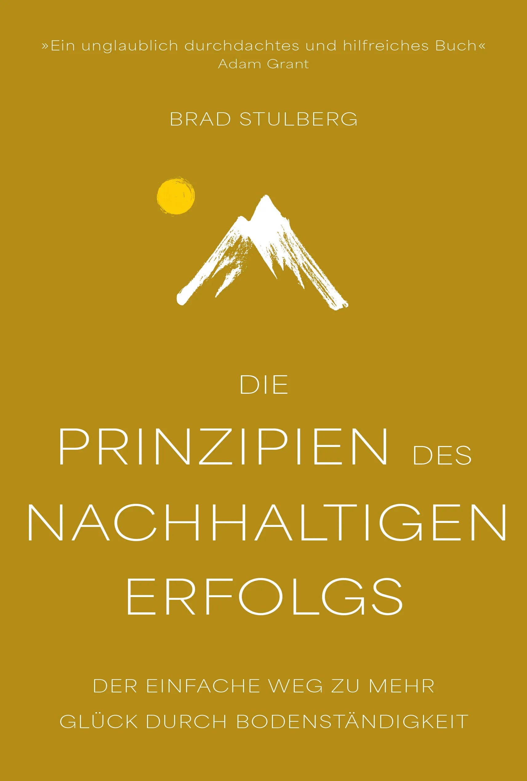 Buchcover von 'Die Prinzipien des nachhaltigen Erfolgs' - Gebundene Ausgabe von Brad Stulberg
