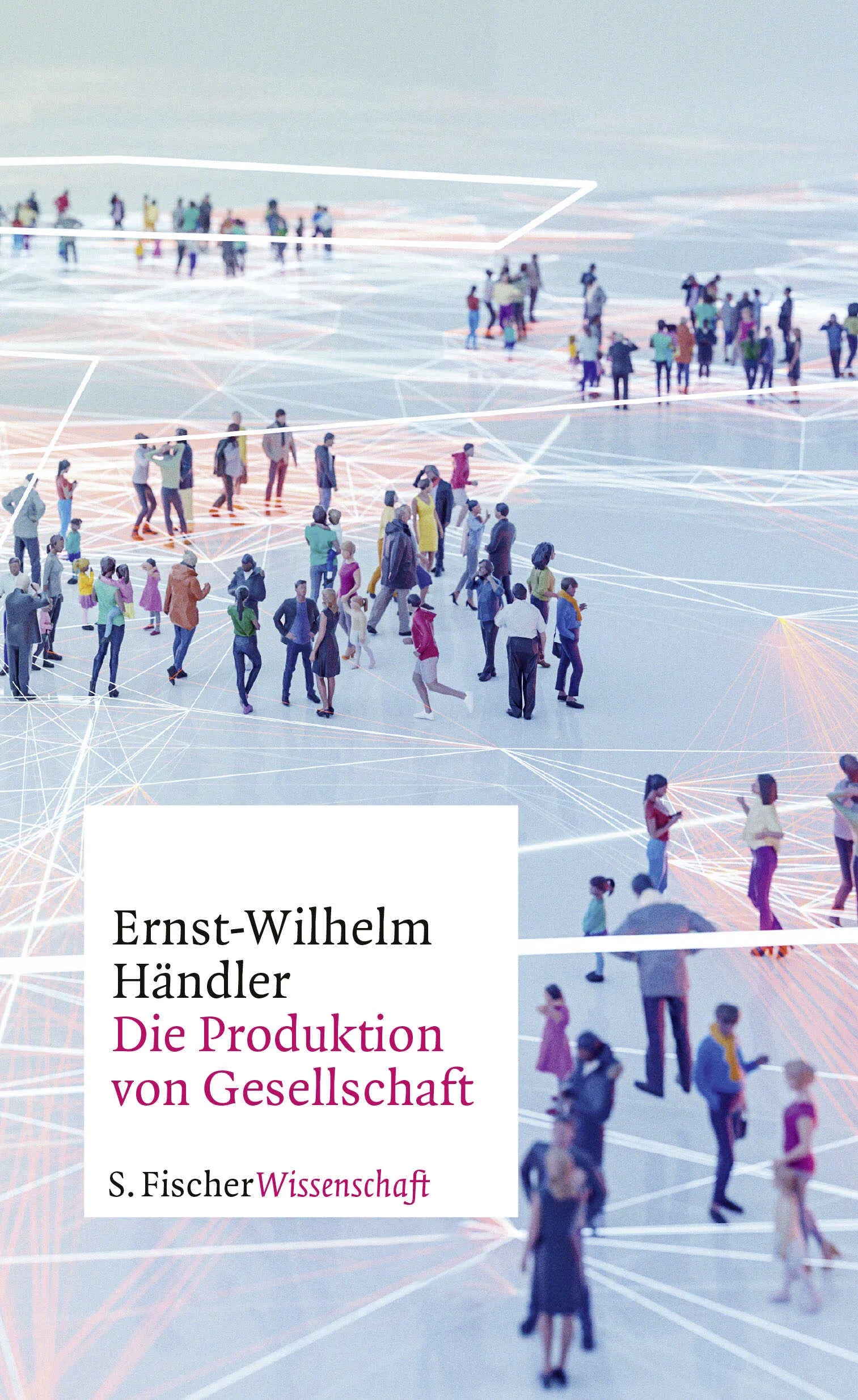 Buchcover von 'Die Produktion von Gesellschaft' - Gebundene Ausgabe von Ernst-Wilhelm Händler