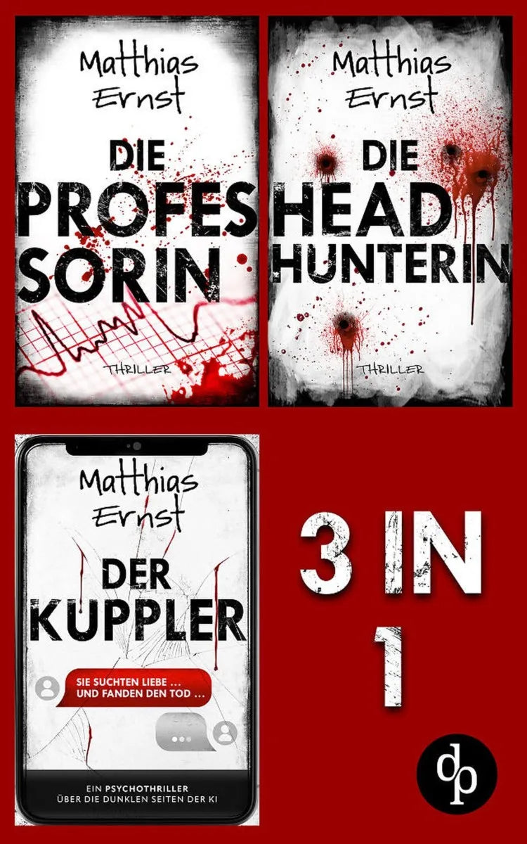 Cover: Die Professorin & Die Headhunterin & Der Kuppler (E-Book) von Matthias Ernst