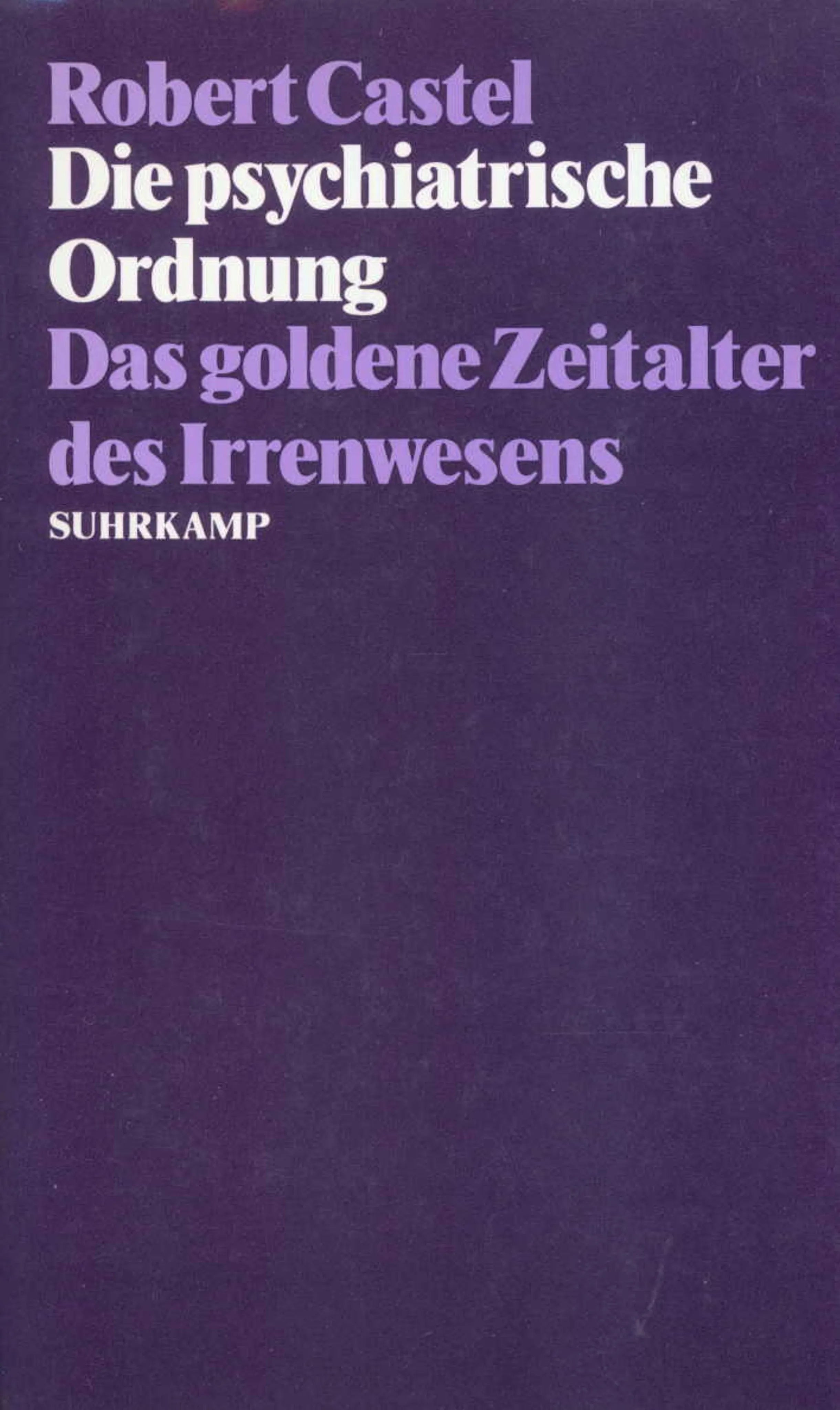 Buchcover von 'Die psychiatrische Ordnung' - Gebundene Ausgabe von Robert Castel