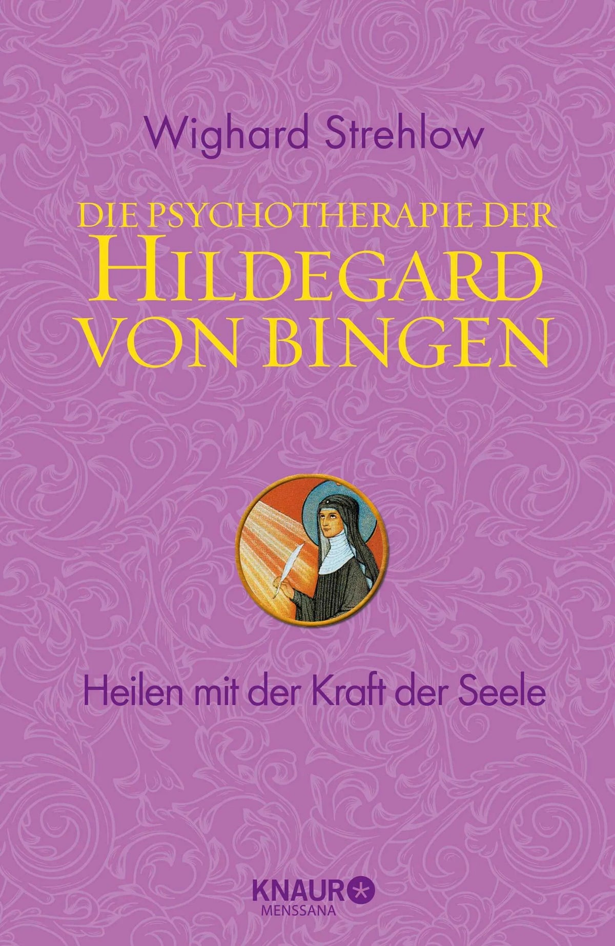 Cover: Die Psychotherapie der Hildegard von Bingen (Hardcover) von Wighard Strehlow