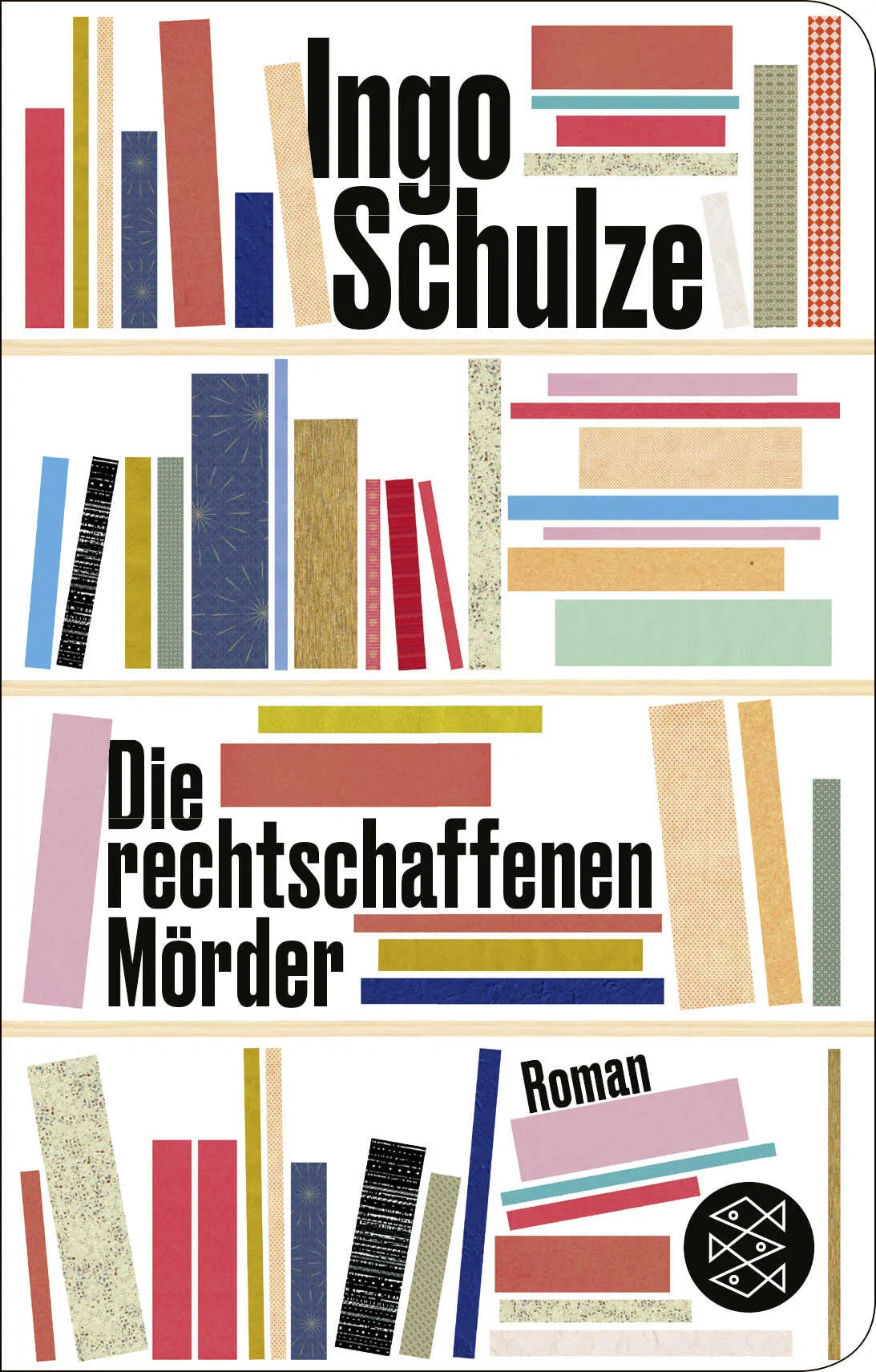 Buchcover von 'Die rechtschaffenen Mörder' - Gebundene Ausgabe von Ingo Schulze