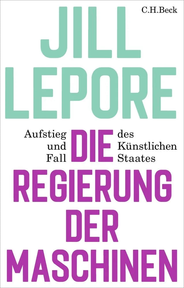 Cover: Die Regierung der Maschinen (E-Book) von Jill Lepore