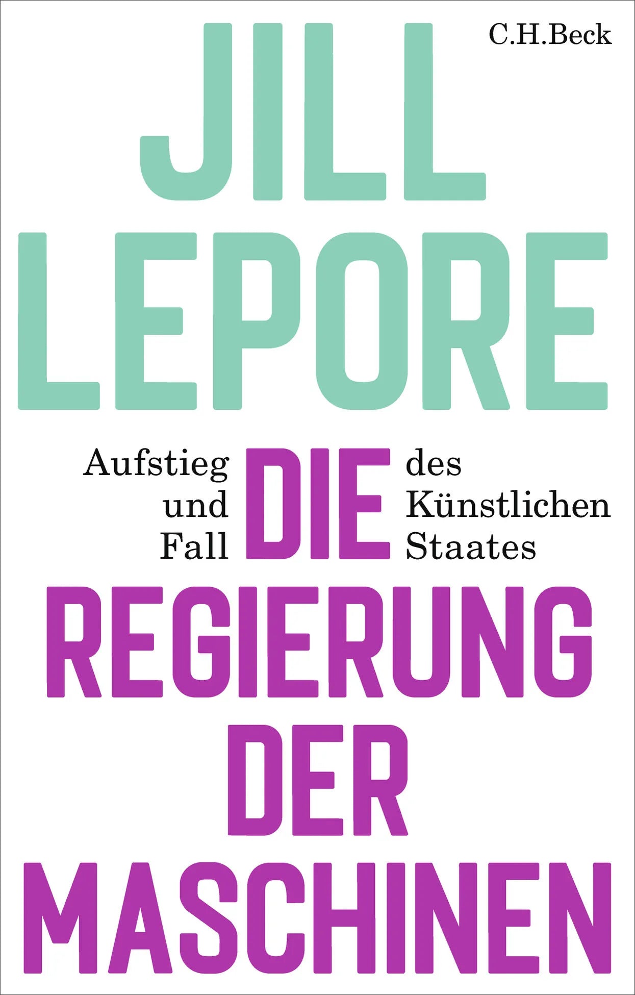 Cover: Die Regierung der Maschinen (Hardcover) von Jill Lepore