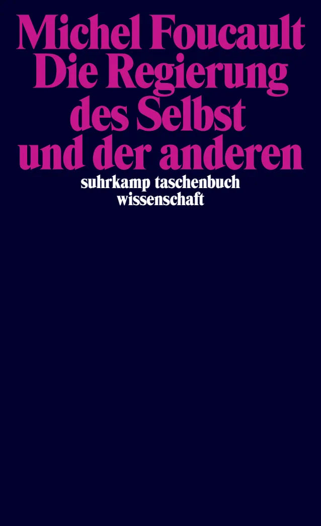 Buchcover von 'Die Regierung des Selbst und der anderen' - Taschenbuch von Michel Foucault