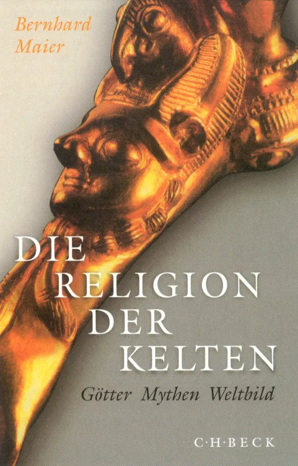 Buchcover von 'Die Religion der Kelten' - Gebundene Ausgabe von Bernhard Maier