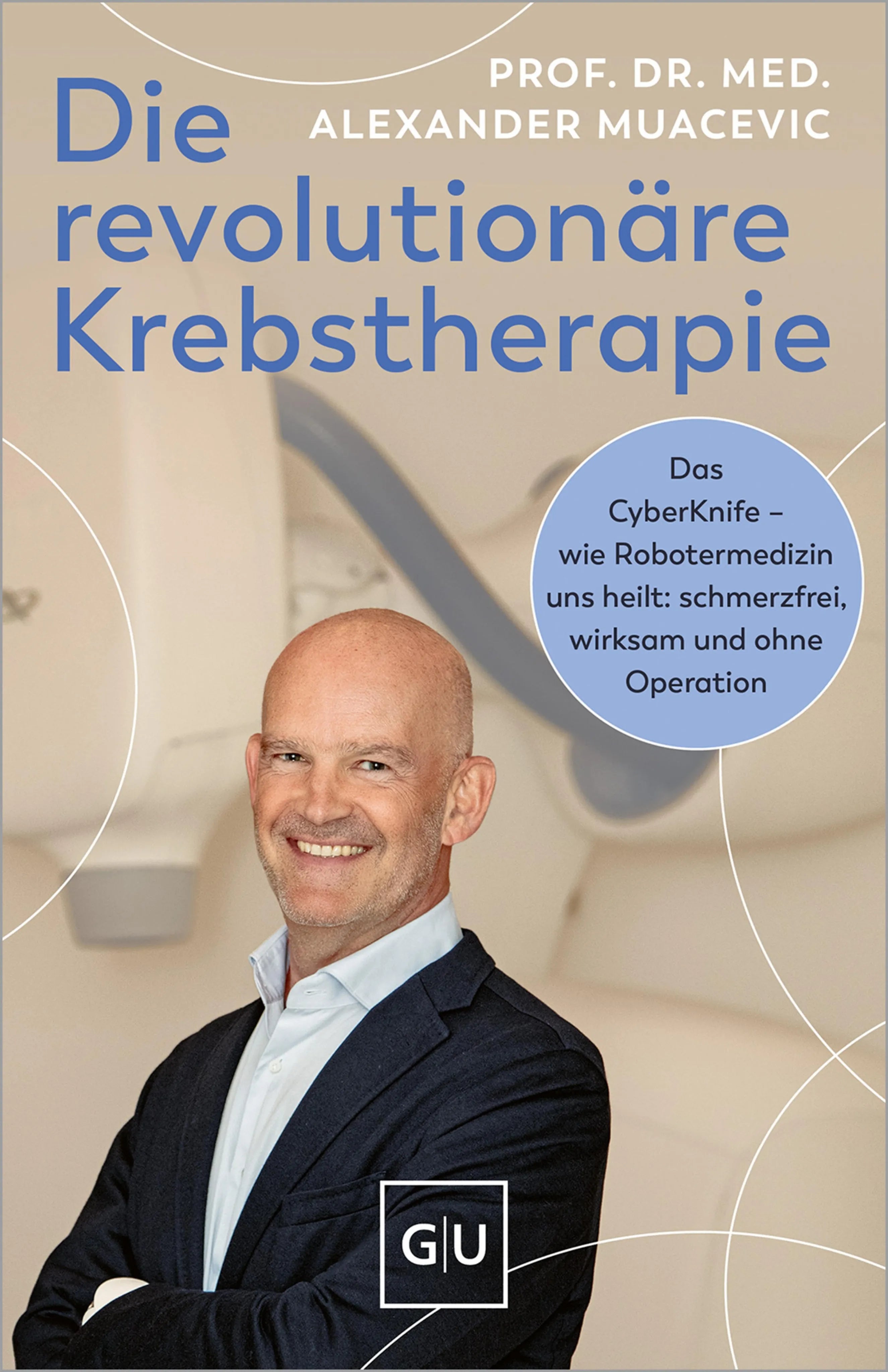 Cover: Die revolutionäre Krebstherapie (E-Book) von Prof. Dr. med. Alexander Muacevic