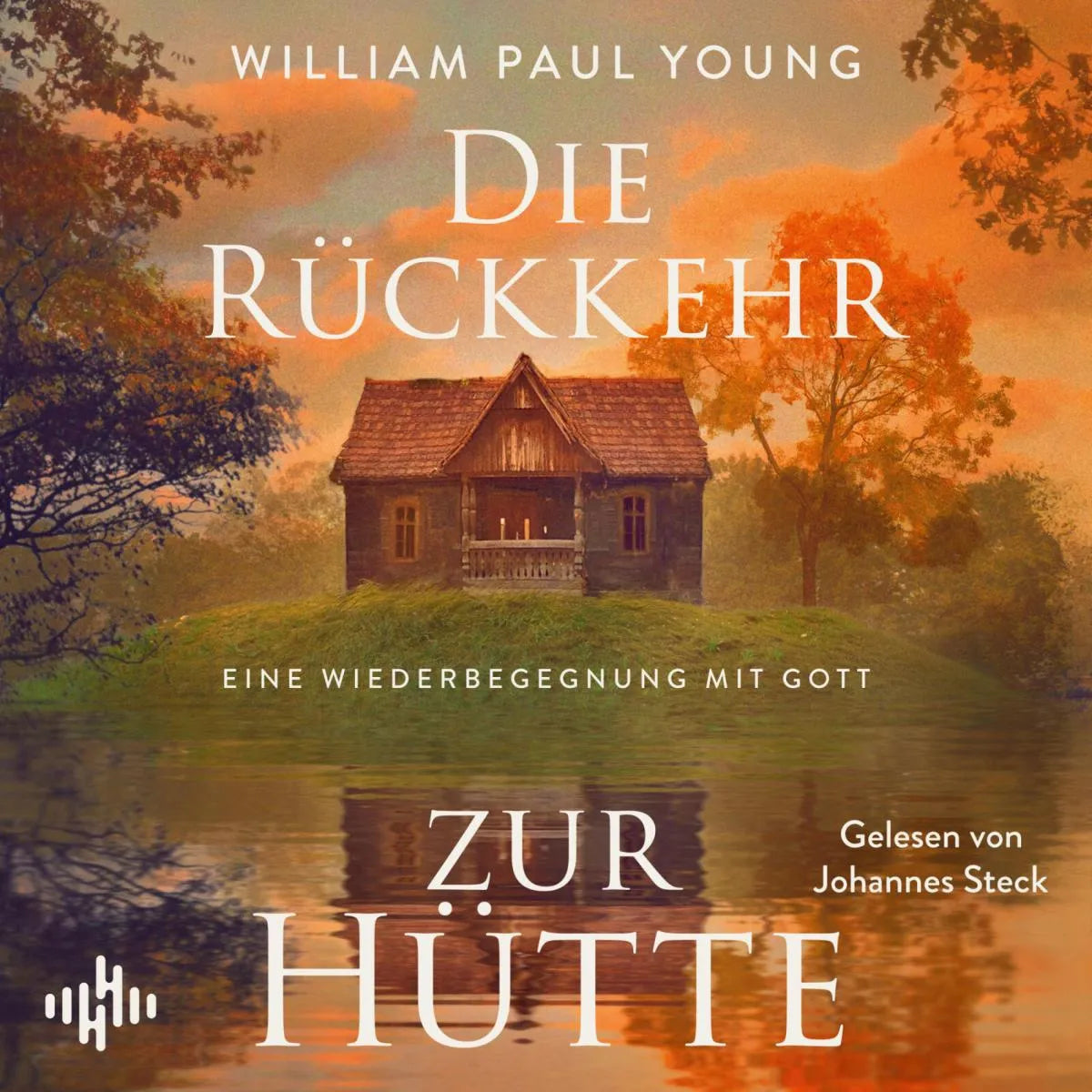 Cover: Die Rückkehr zur Hütte (Hörbuch Download) von William Paul Young