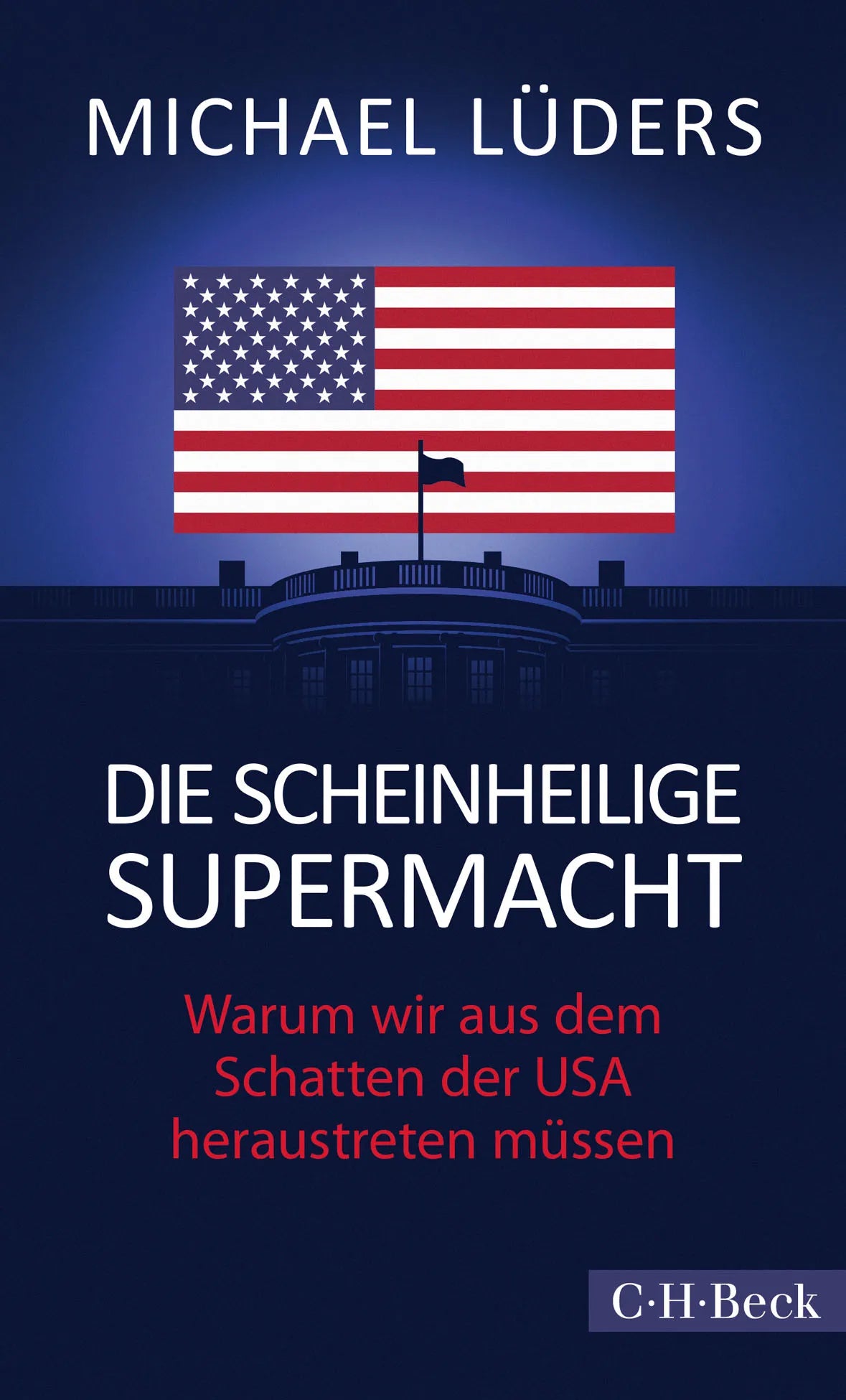 Buchcover von 'Die scheinheilige Supermacht' - Taschenbuch von Michael Lüders