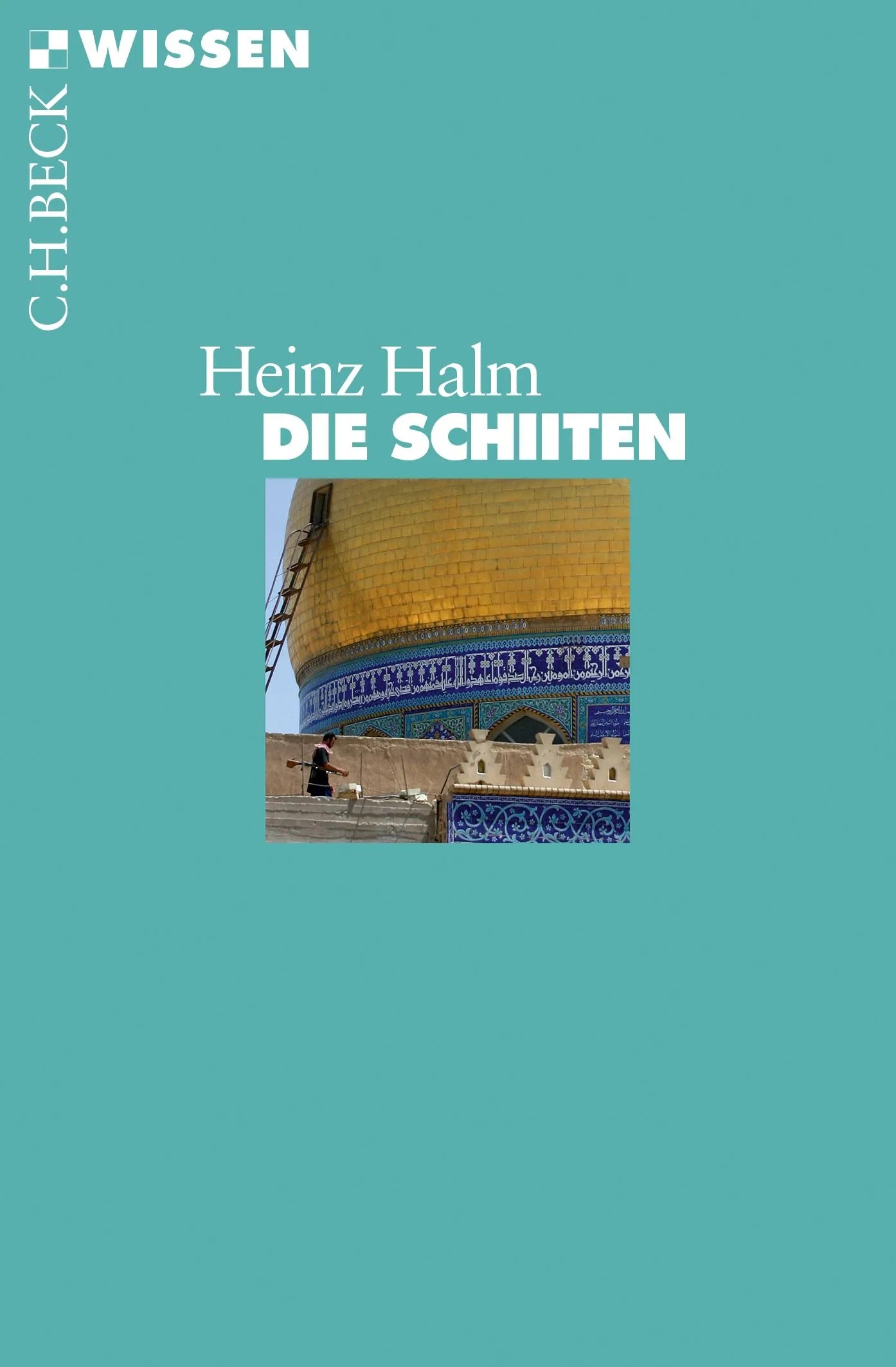 Buchcover von 'Die Schiiten' - Taschenbuch von Heinz Halm