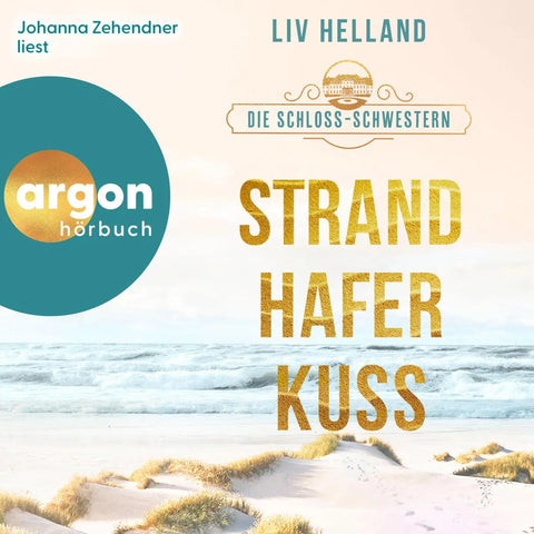 Die Schloss-Schwestern: Strandhaferkuss
