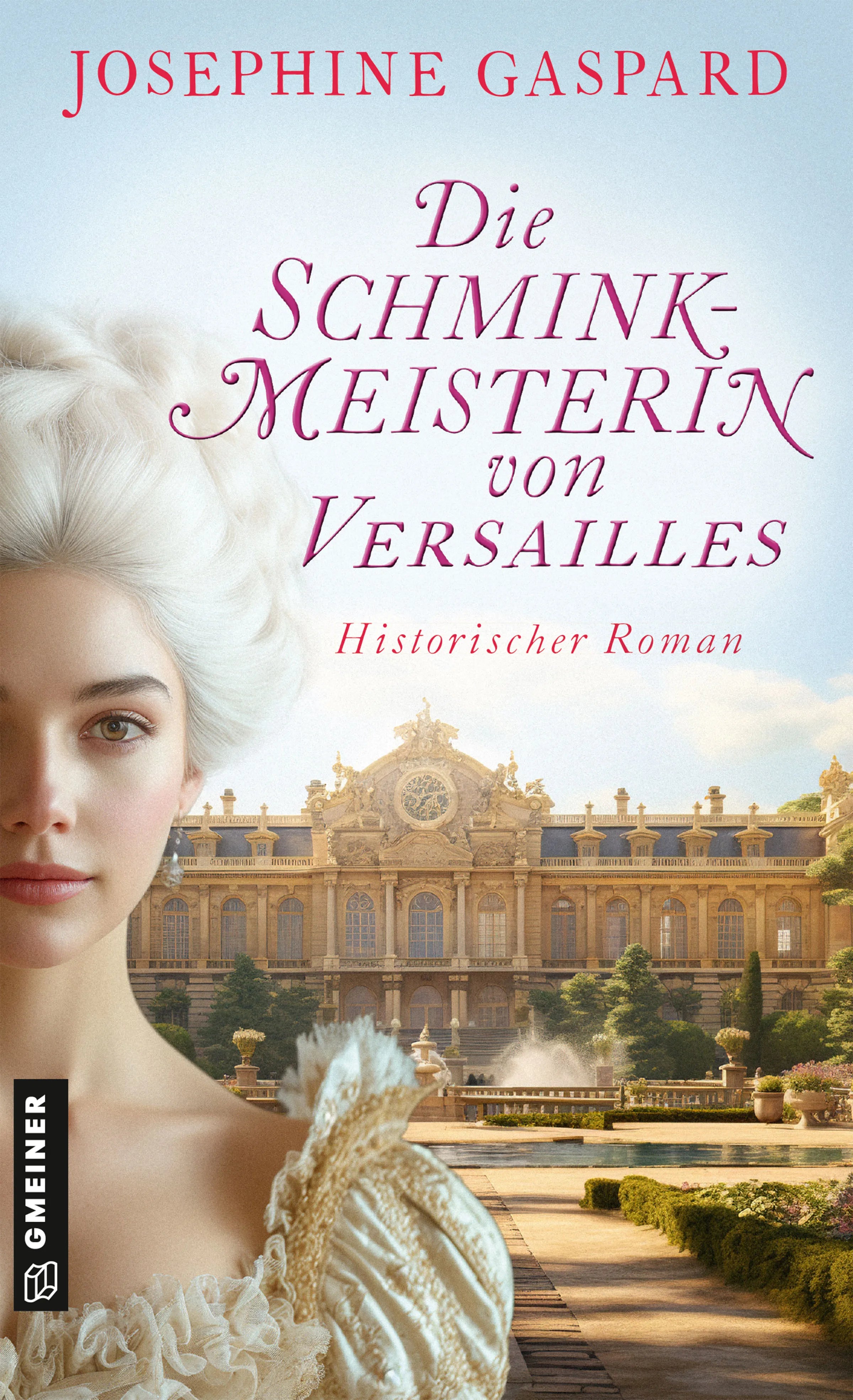 Cover: Die Schminkmeisterin von Versailles (E-Book) von Josephine Gaspard