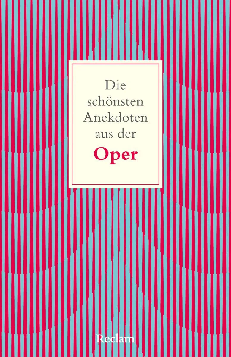 Cover: Die schönsten Anekdoten aus der Oper (E-Book) von Christoph Wagner-Trenkwitz