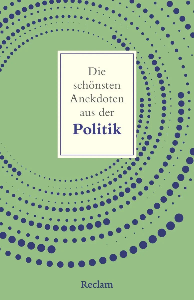 Cover: Die schönsten Anekdoten aus der Politik (E-Book) von Peter Köhler
