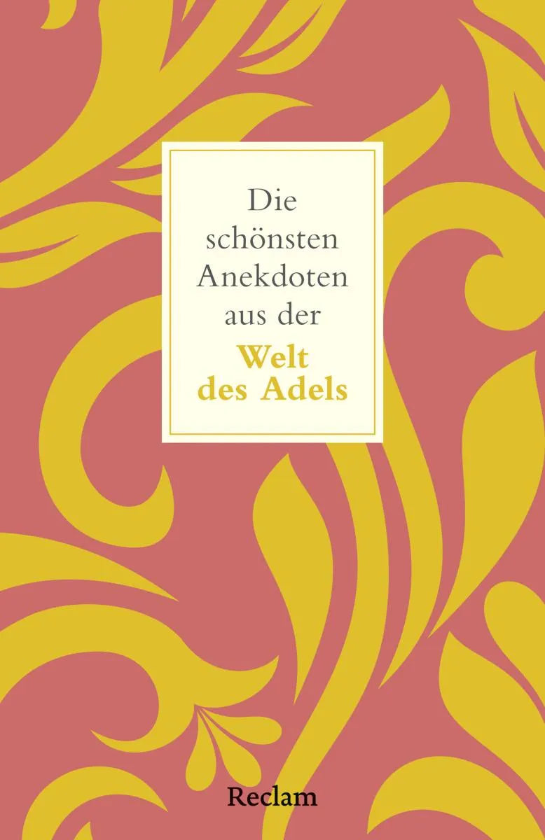 Cover: Die schönsten Anekdoten aus der Welt des Adels (E-Book) von Bernd Imgrund