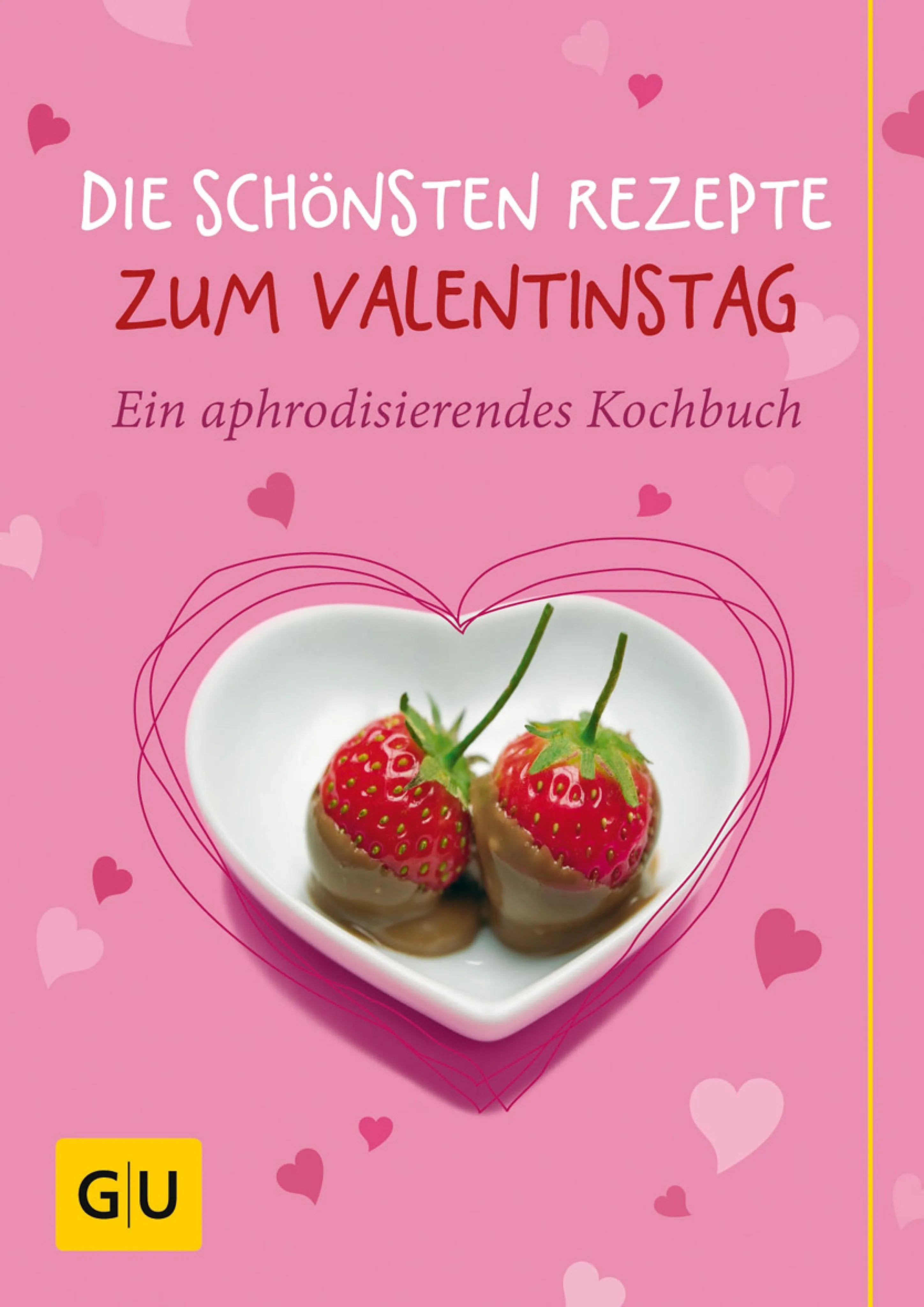 Cover: Die schönsten Rezepte zum Valentinstag (E-Book) von Monika Schuster