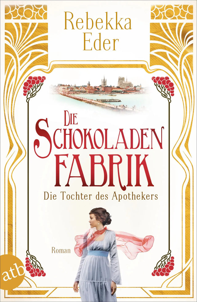 Buchcover von 'Die Schokoladenfabrik - Die Tochter des Apothekers' - Taschenbuch von Rebekka Eder