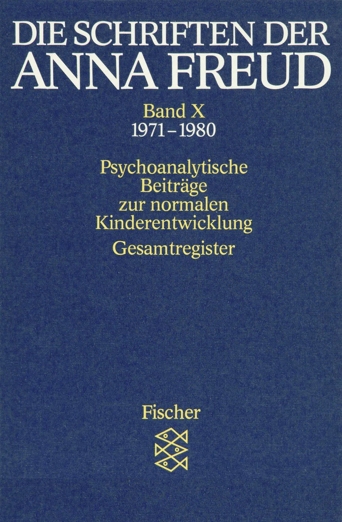 Buchcover von 'Die Schriften der Anna Freud' - Taschenbuch von Anna Freud