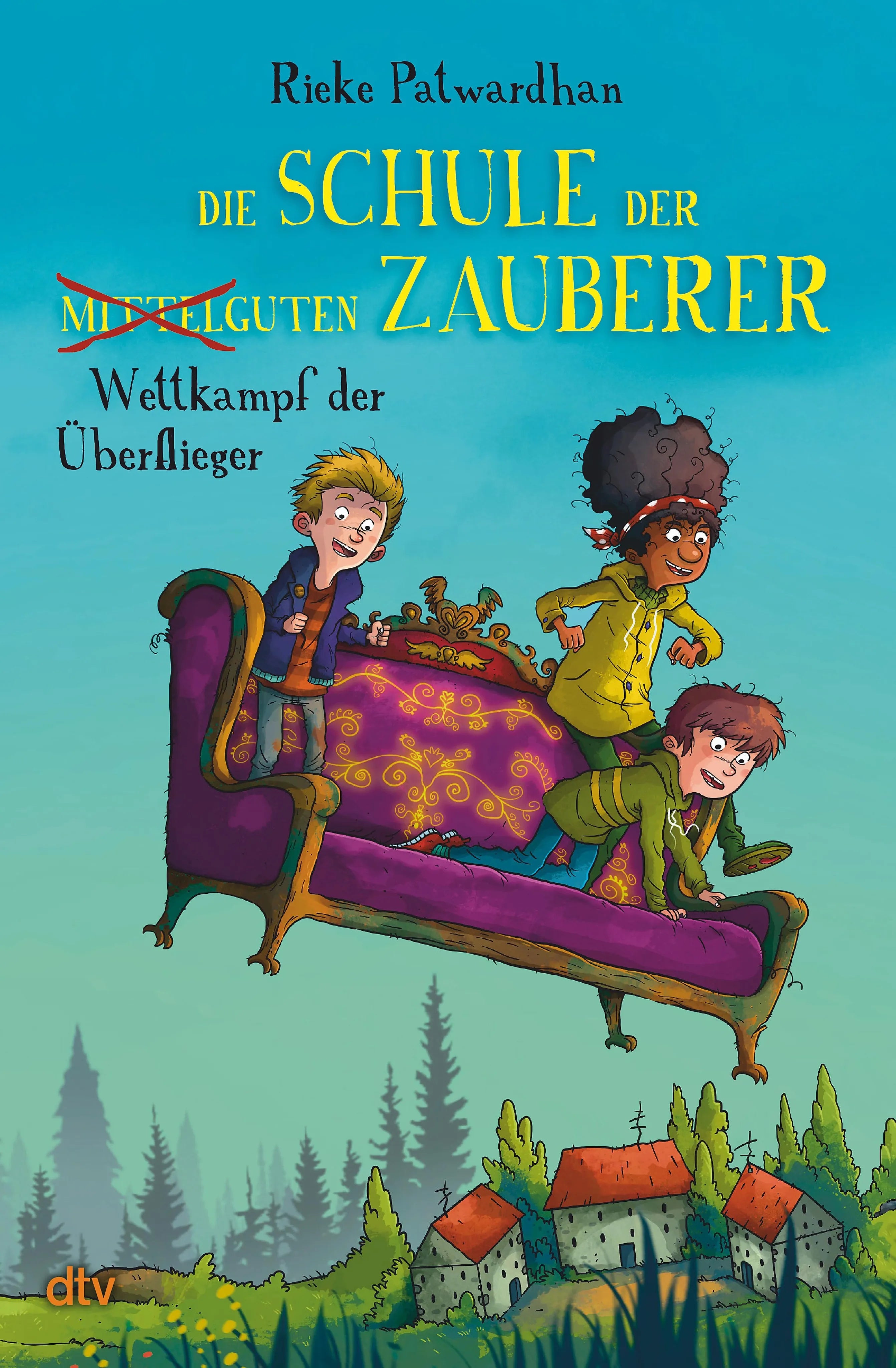 Cover: Die Schule der mittelguten Zauberer – Wettkampf der Überflieger (E-Book) von Rieke Patwardhan
