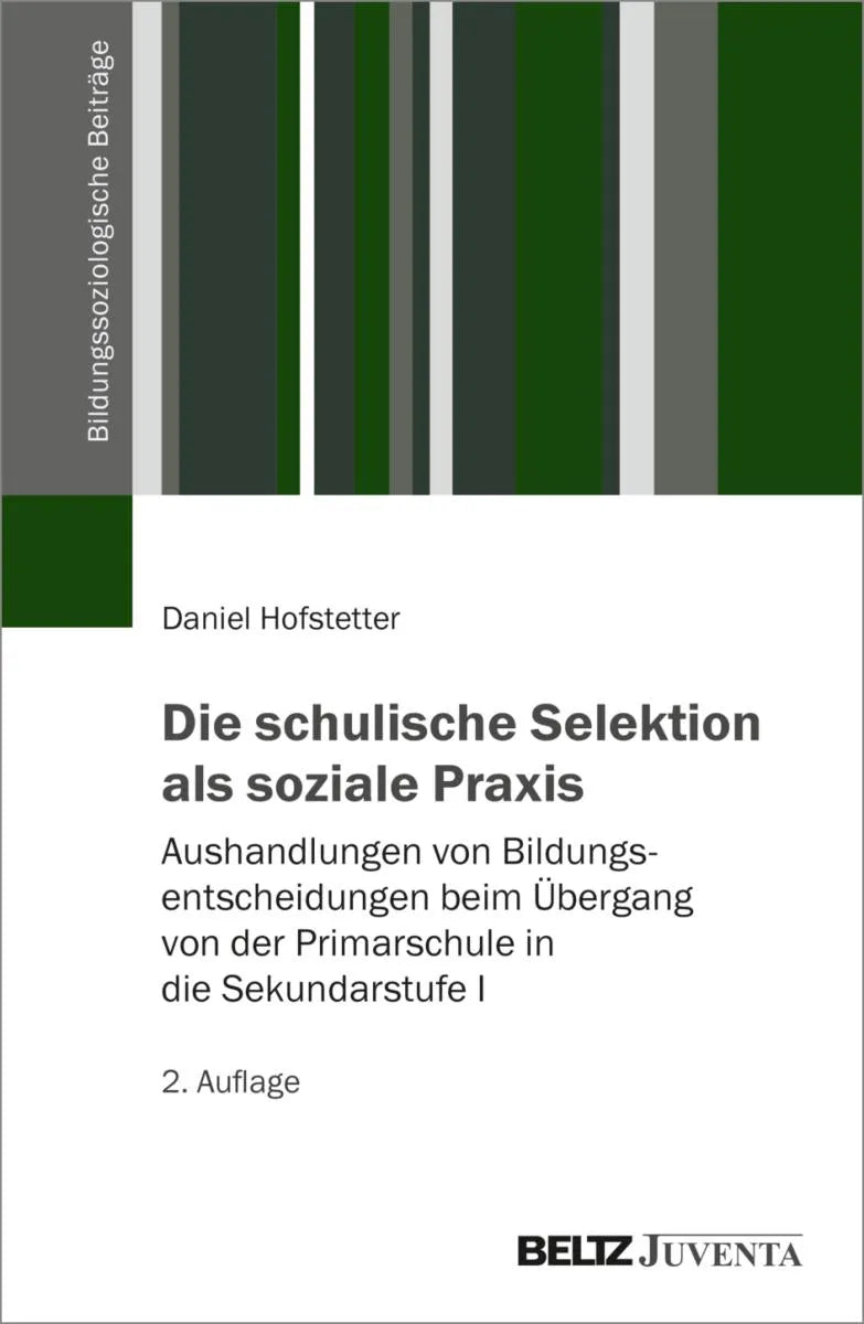 Cover: Die schulische Selektion als soziale Praxis (E-Book) von Daniel Hofstetter