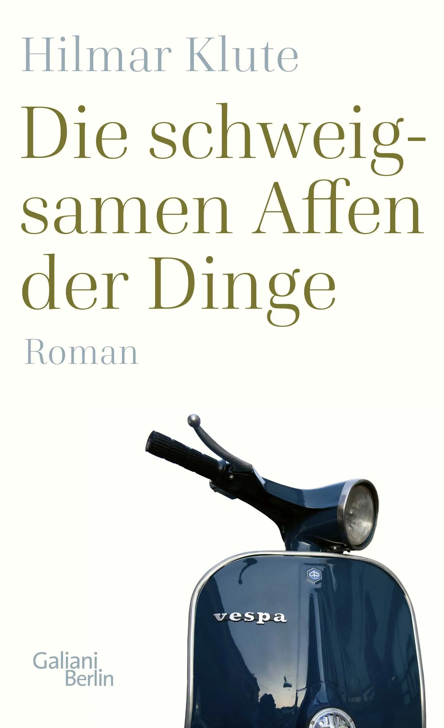 Buchcover von 'Die schweigsamen Affen der Dinge' - Gebundene Ausgabe von Hilmar Klute