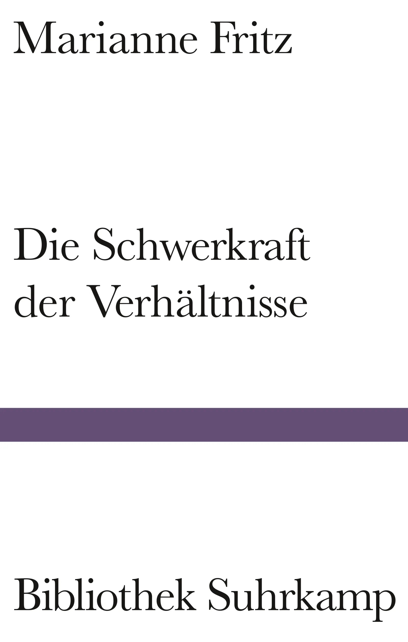 Cover: Die Schwerkraft der Verhältnisse (E-Book) von Marianne Fritz
