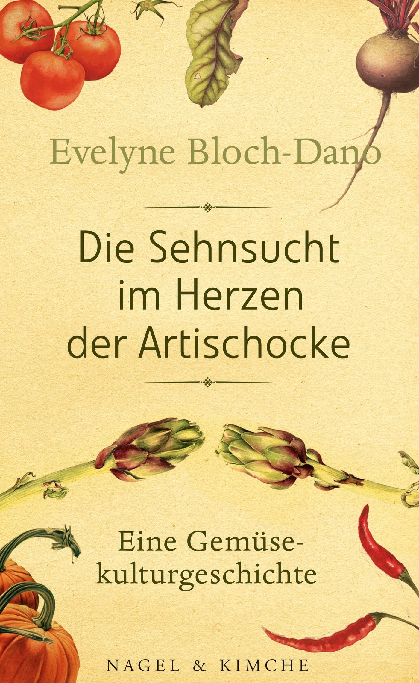 Buchcover von 'Die Sehnsucht im Herzen der Artischocke' - Gebundene Ausgabe von Evelyne Bloch-Dano