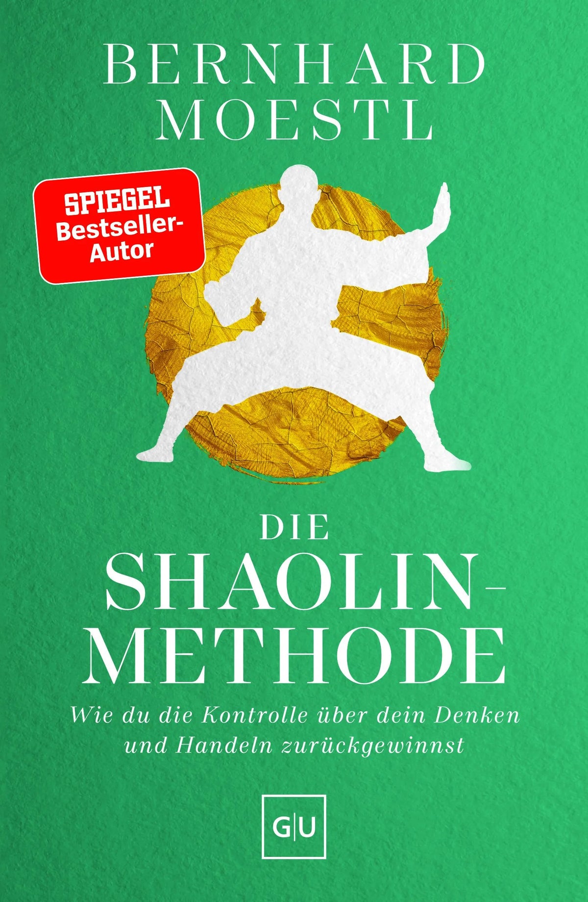 Cover: Die Shaolin-Methode (Paperback) von Bernhard Moestl