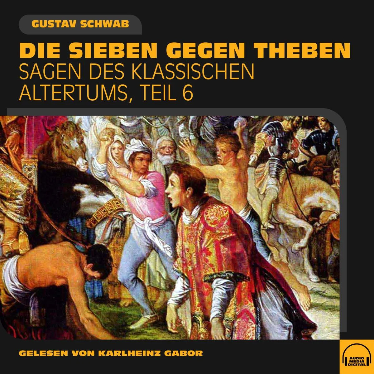Cover: Die Sieben gegen Theben (Hörbuch Download) von Gustav Schwab