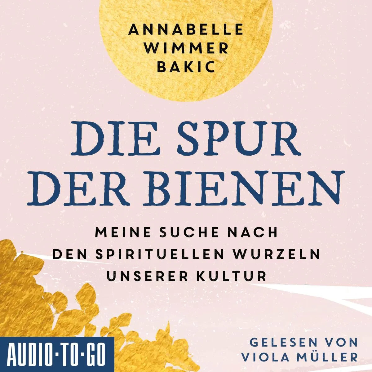 Cover: Die Spur der Bienen (Hörbuch Download) von Annabelle Wimmer-Bakic