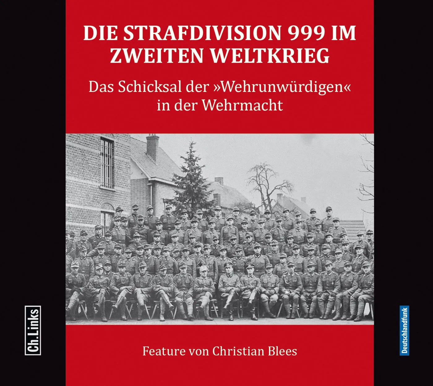 Buchcover von 'Die Strafdivision 999 im Zweiten Weltkrieg' - Hörbuch (CD) von Christian Blees