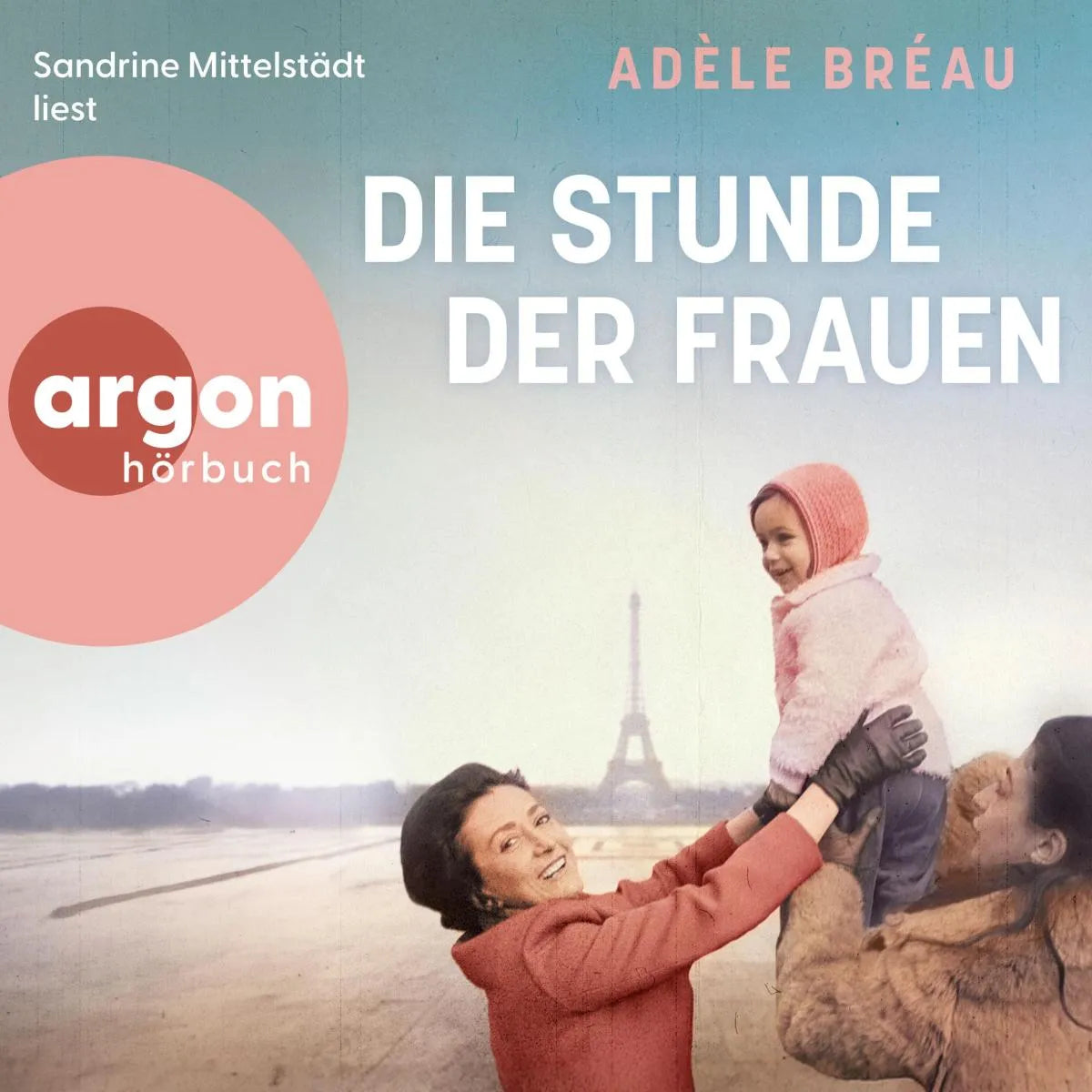 Cover: Die Stunde der Frauen (Hörbuch Download) von Adèle Bréau
