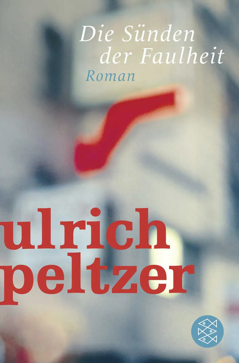 Buchcover von 'Die Sünden der Faulheit' - Taschenbuch von Ulrich Peltzer