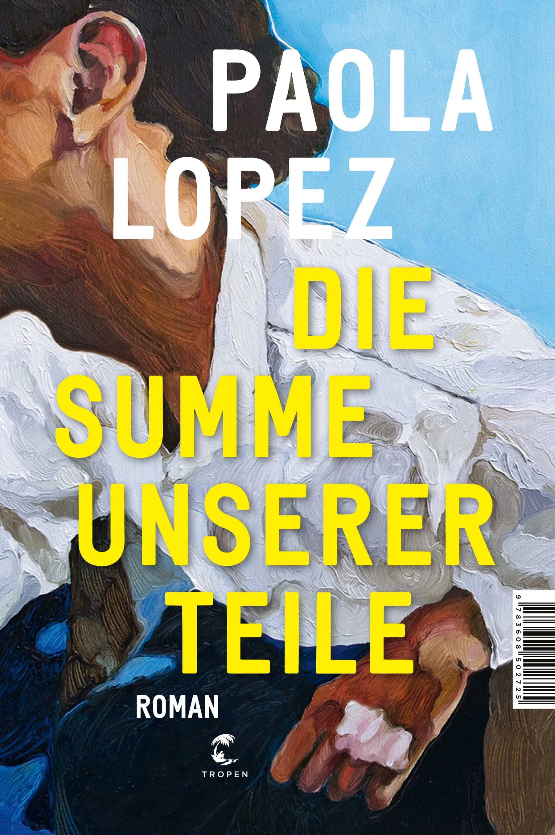 Buchcover von 'Die Summe unserer Teile' - Gebundene Ausgabe von Paola Lopez
