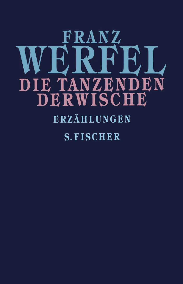 Buchcover von 'Die tanzenden Derwische' - Gebundene Ausgabe von Franz Werfel