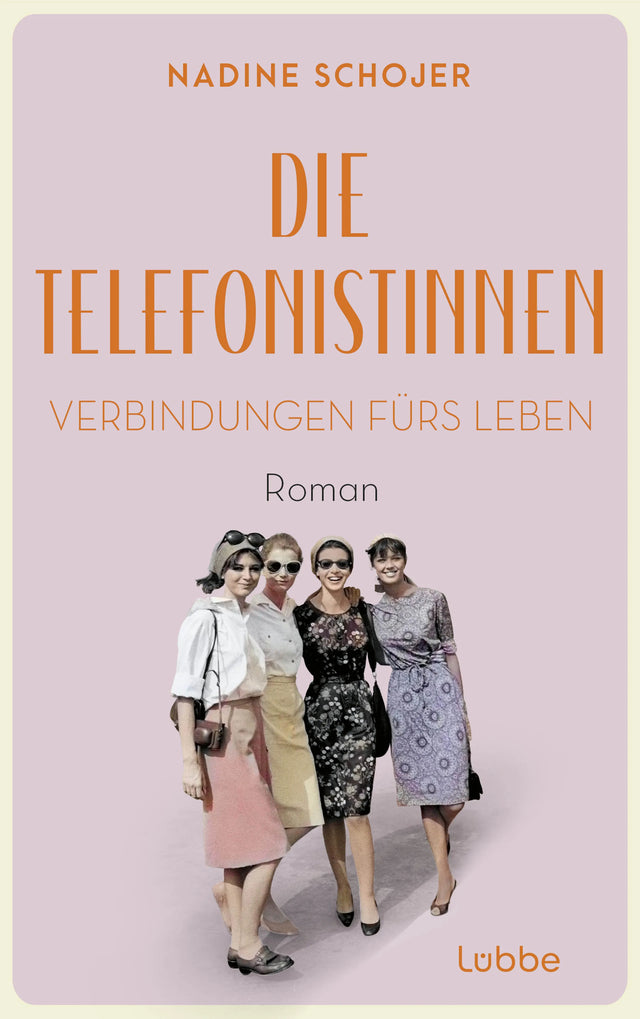 Buchcover von 'Die Telefonistinnen - Verbindungen fürs Leben' - Paperback von Nadine Schojer