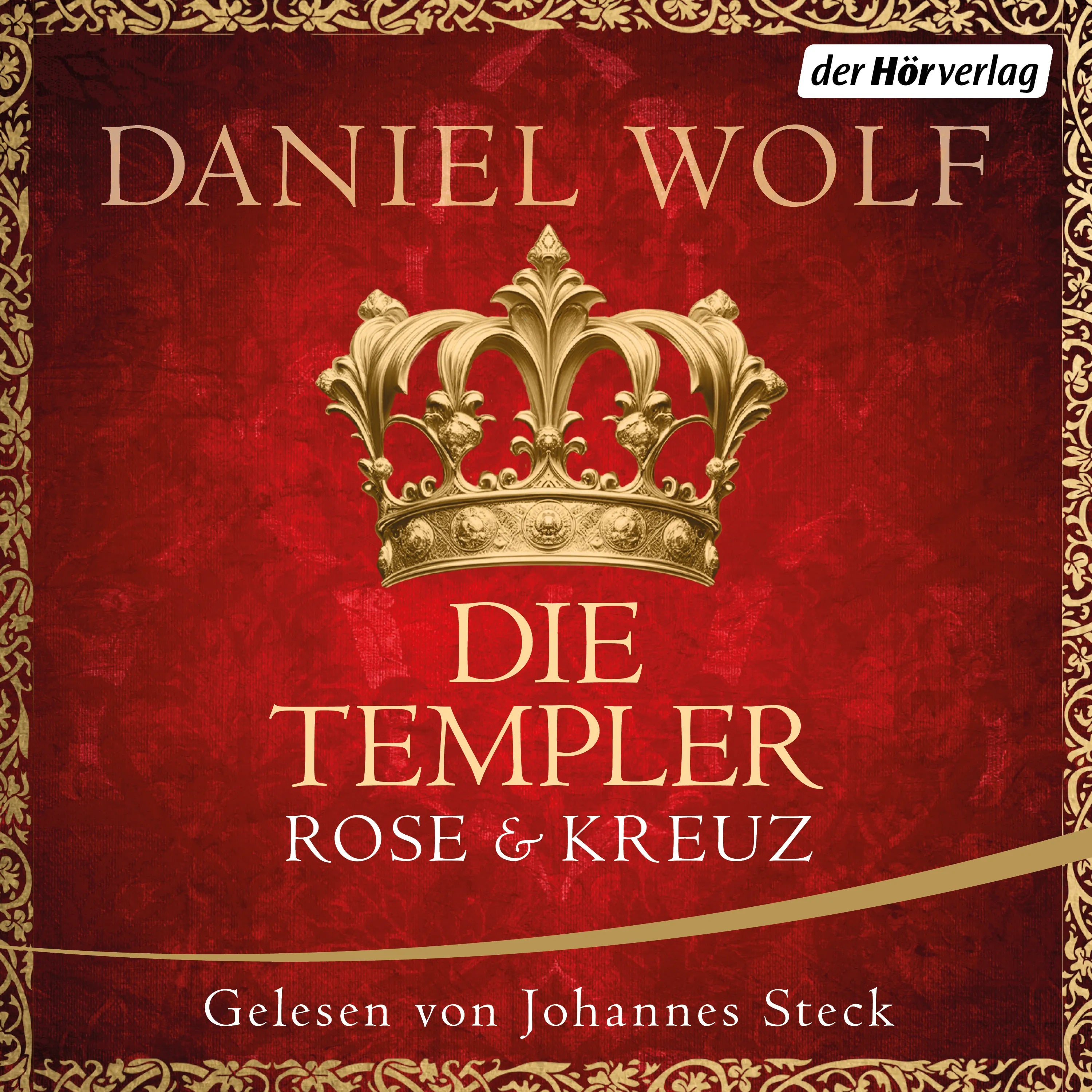 Cover: Die Templer. Rose und Kreuz (Hörbuch Download) von Daniel Wolf